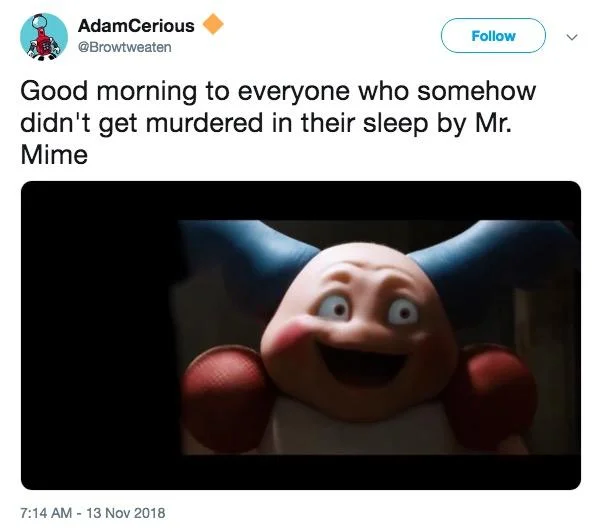 Dark humor treating Mr. Mime's appearance as physical threat.