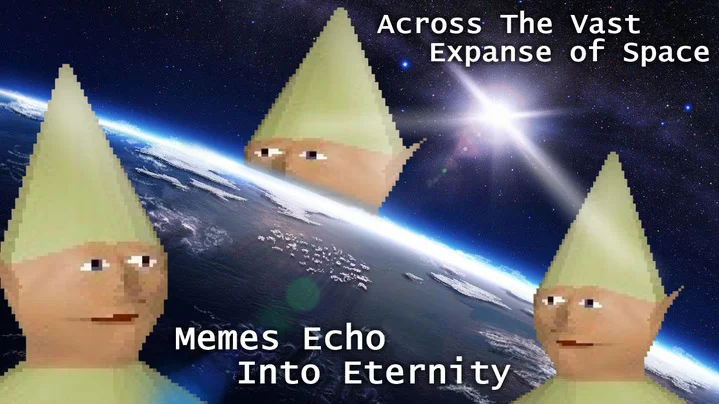 A classic dank meme featuring the Gnome Child character from RuneScape, blending cosmic imagery with absurdist humor to represent the eternal nature of internet memes.