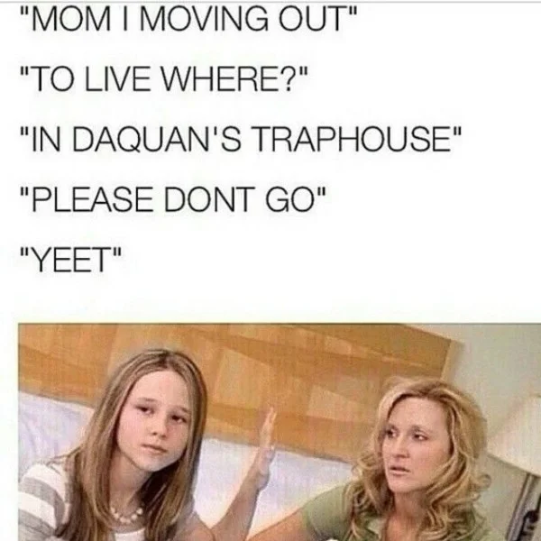 One of the archetypal Daquan meme templates using the mother-daughter stock photo to joke about a teen running off to Daquan's traphouse.