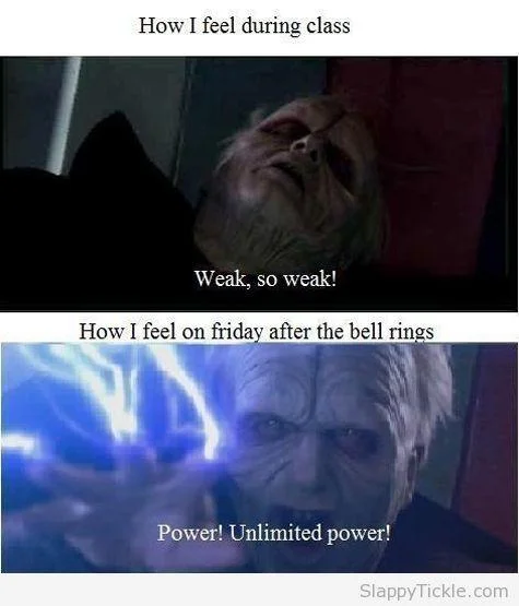 Darth Sidious meme about school week versus weekend power.