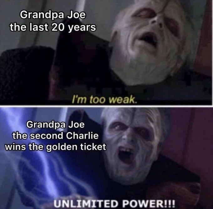 Darth Sidious meme about Grandpa Joe's sudden energy.