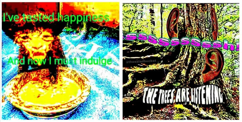 Trees listening meme with moderate deep fry effect.