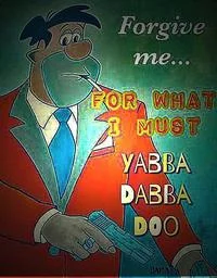 Yabba Dabba Doo absurdist meme with moderate effects.