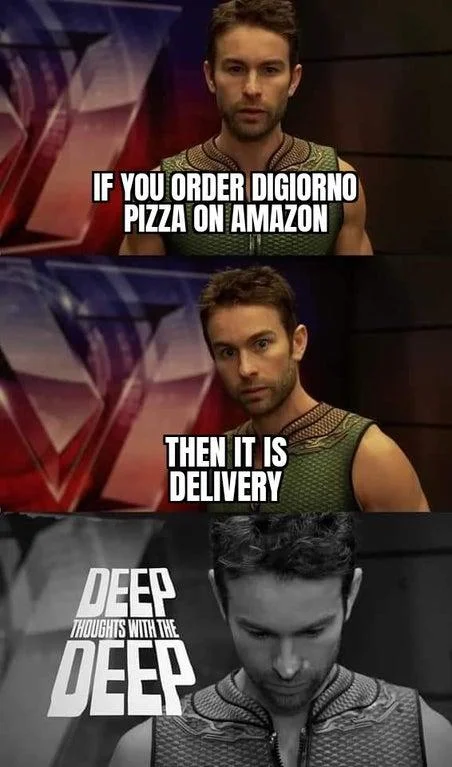 Deep Thoughts pun about DiGiorno pizza delivery.