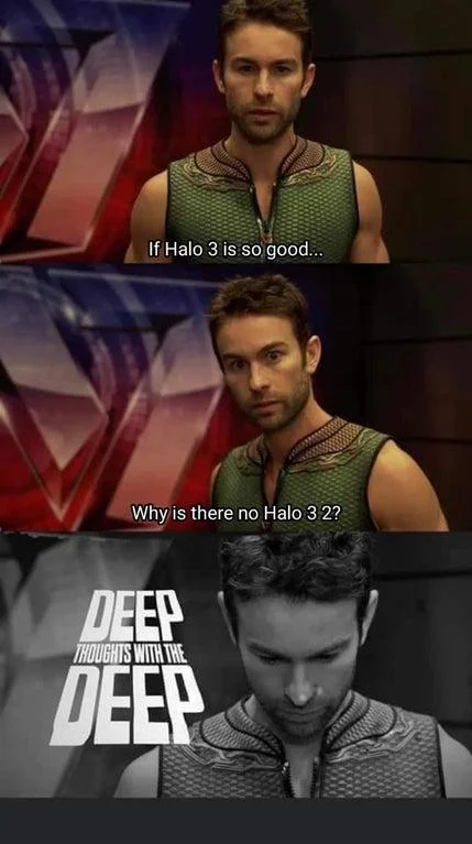 Deep Thoughts meme about Halo 3 and missing sequel.