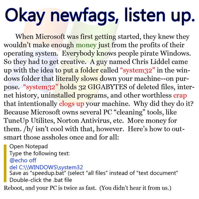 A copypasta claiming Microsoft added system32 to slow down PCs, complete with the classic 'del C:\WINDOWS\system32' batch script instructions.