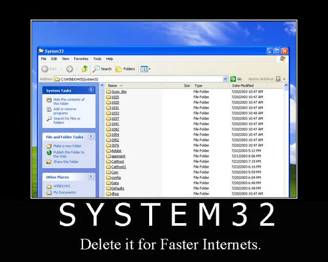 A demotivational poster featuring a Windows XP screenshot of the System32 folder, urging viewers to delete it for 'faster internets.'