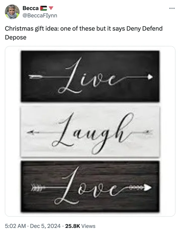 A joke tweet remixing the ubiquitous 'Live Laugh Love' home decor with the 'Deny Defend Depose' phrase, illustrating how the meme spread into everyday consumer culture references.