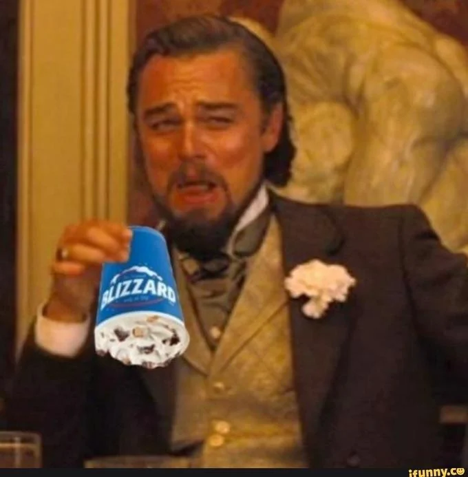 DiCaprio laughing meme with Dairy Queen Blizzard cup edit.