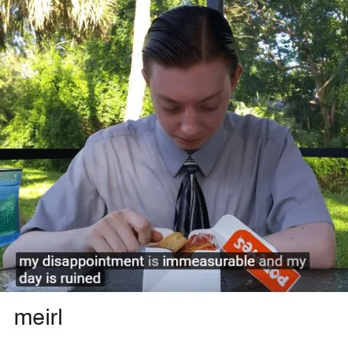 My Disappointment Is Immeasurable