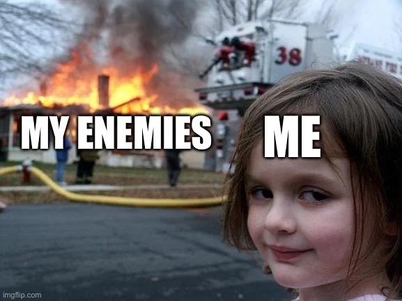 Disaster Girl meme about defeating enemies.
