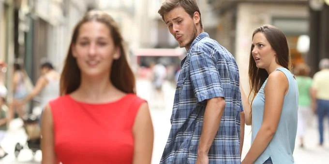 Distracted Boyfriend