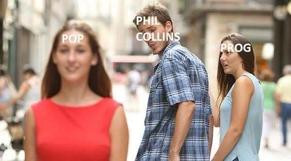 Phil Collins music career shift Distracted Boyfriend meme.