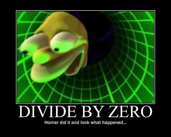 Homer Simpson demotivational divide by zero poster.