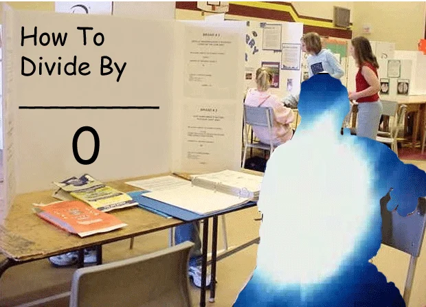 Divide by zero as dangerous science fair experiment meme.