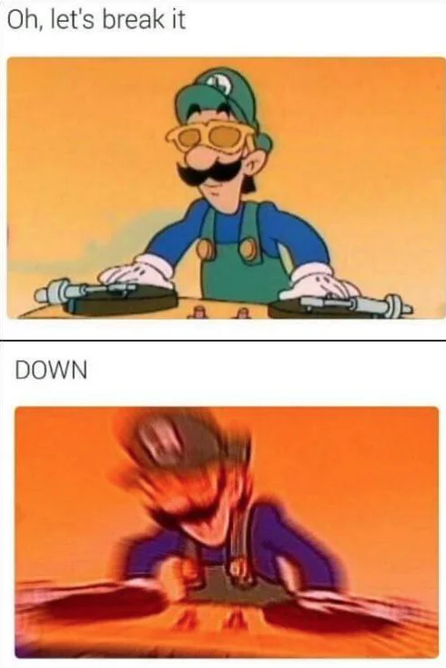 The classic 'Let's break it down' DJ Luigi format that uses the calm-to-chaos transition as a punchline.