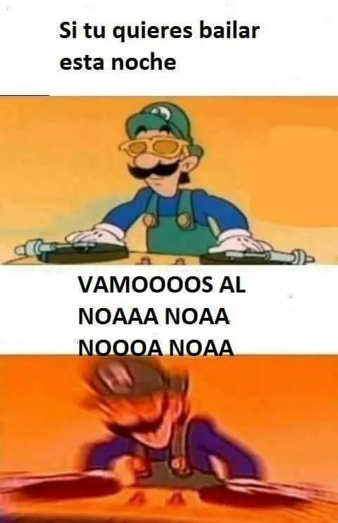 A Latin DJ Luigi meme referencing the classic Spanish-language party song 'Vamos al Noa Noa'.