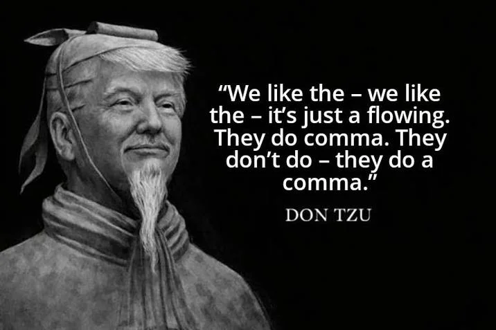 A Don Tzu meme pairing the sage portrait with one of Trump's rambling real-life quotes reframed as ancient wisdom.