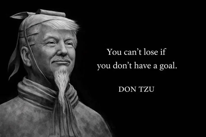 A classic Don Tzu meme image pairing the sage portrait of Trump with a paradoxical aphorism.