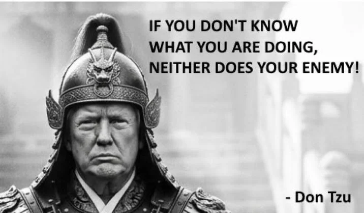 A Don Tzu meme showing Trump as an ancient general, paired with an ironic quote about strategic incompetence.