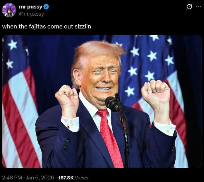 Fajita reaction meme with Trump impression.