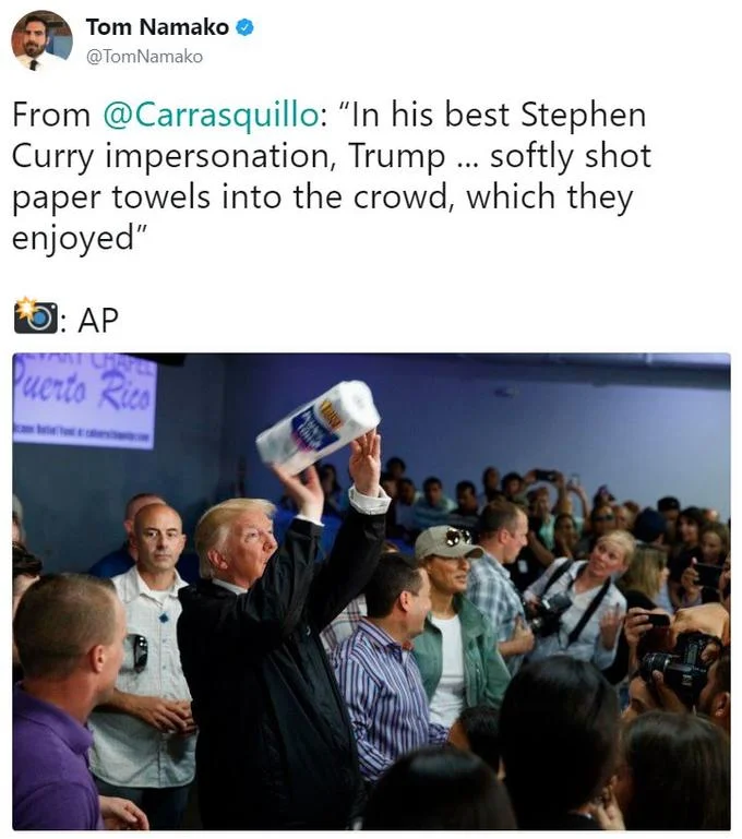 Journalist Tom Namako's tweet comparing Trump's paper towel toss to a Stephen Curry basketball shot, which helped popularize the moment on social media.