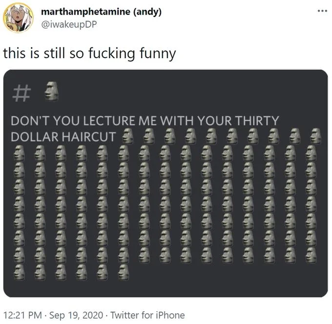 A viral tweet from September 2020 by @iwakeupDP that helped spread the 'Don't You Lecture Me With Your 30 Dollar Haircut' meme beyond Discord.