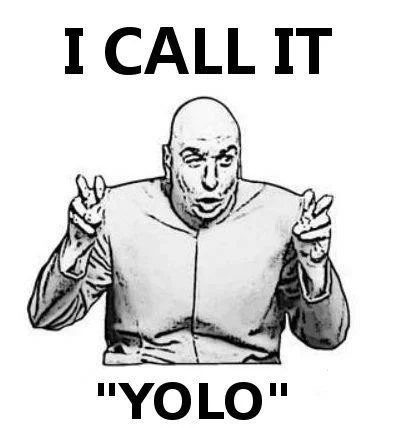 A popular image-macro variant mocking the 'YOLO' catchphrase using the Dr. Evil air quotes template.