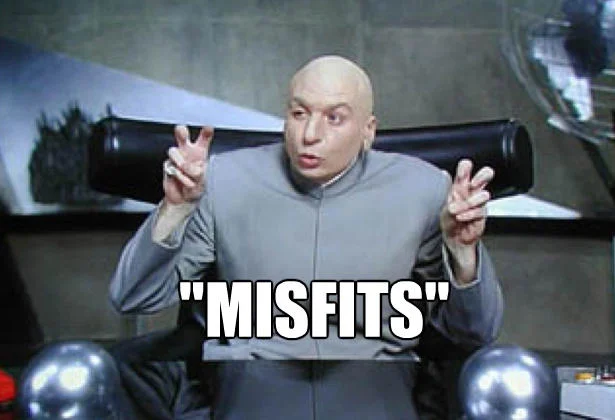 A Dr. Evil air quotes macro sarcastically air-quoting the word 'Misfits'.