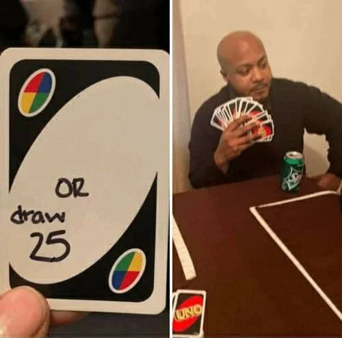 Primary Draw 25 Cards meme template with standard format