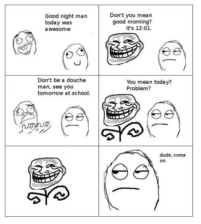 A rage comic showing the 'Dude Come On' face reacting to a friend's late-night trolling over the difference between 'good night' and 'good morning.'