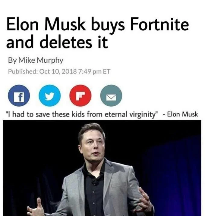 The original fake headline template that spawned the 'Elon Musk Buys and Deletes' meme format, joking that Musk purchased Fortnite in order to shut it down.