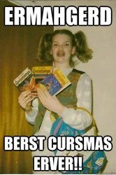Phonetic variation of the Ermahgerd meme with characteristic text styling.