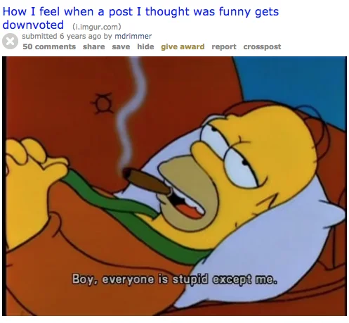 A Reddit post applying the meme to the experience of a joke post being downvoted, illustrating one of its common uses.