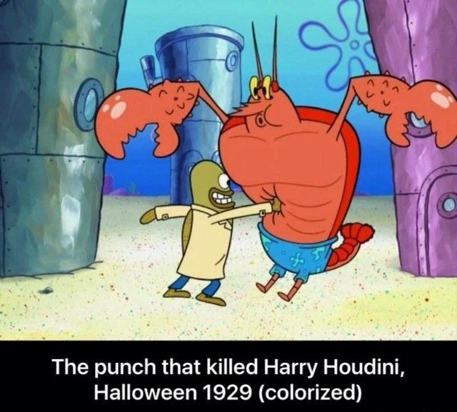 A canonical Fake History meme using a SpongeBob SquarePants scene to depict 'the punch that killed Harry Houdini, Halloween 1929 (colorized).'