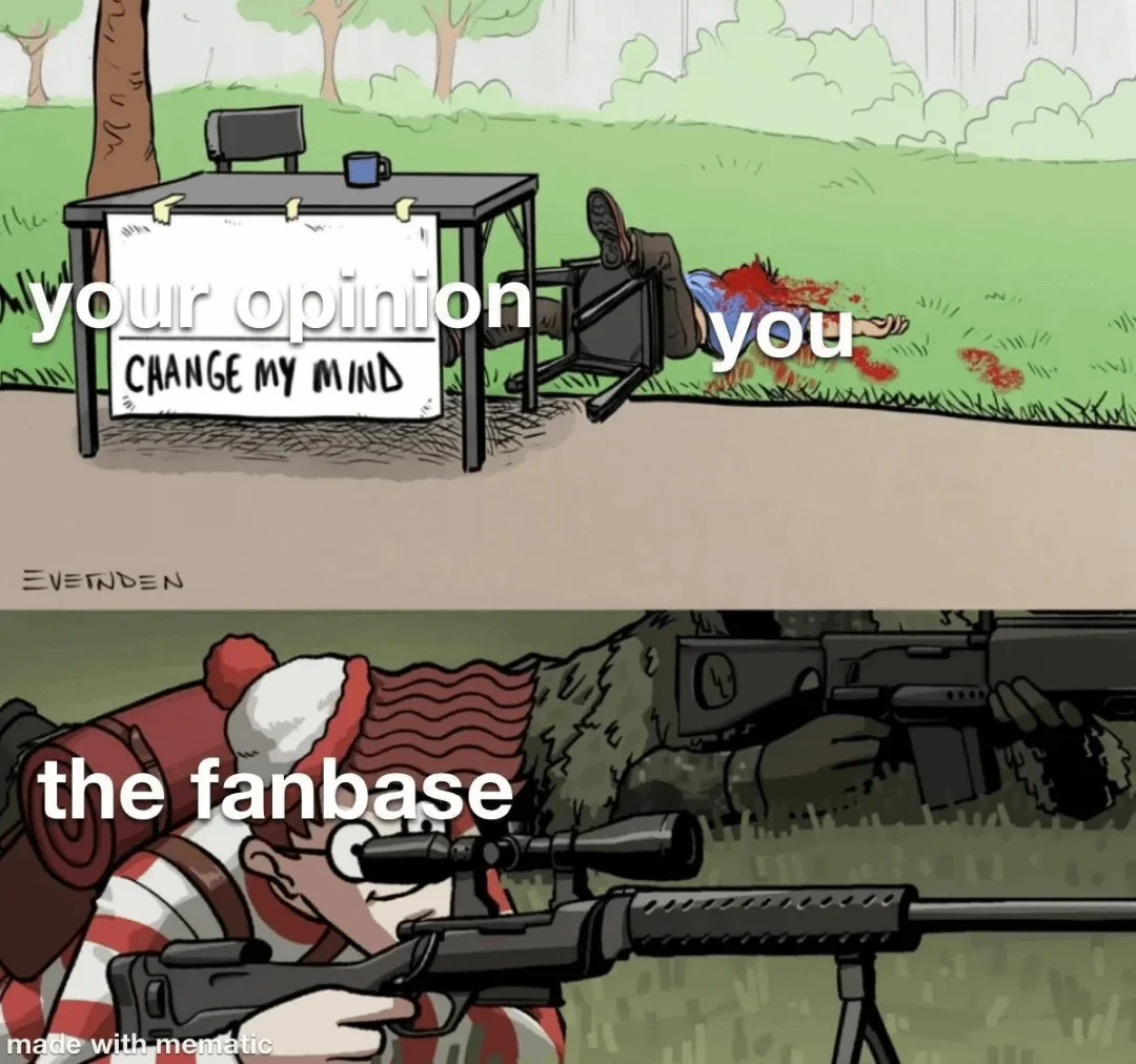 Aggressive fanbase response to criticism using confrontational meme format.