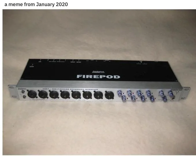 The Presonus Firepod audio interface shared as a tongue-in-cheek 'meme from January 2020.'