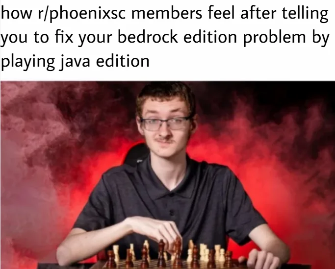 A meme mocking the r/phoenixsc community's stock response of switching to Java Edition when Bedrock issues arise.