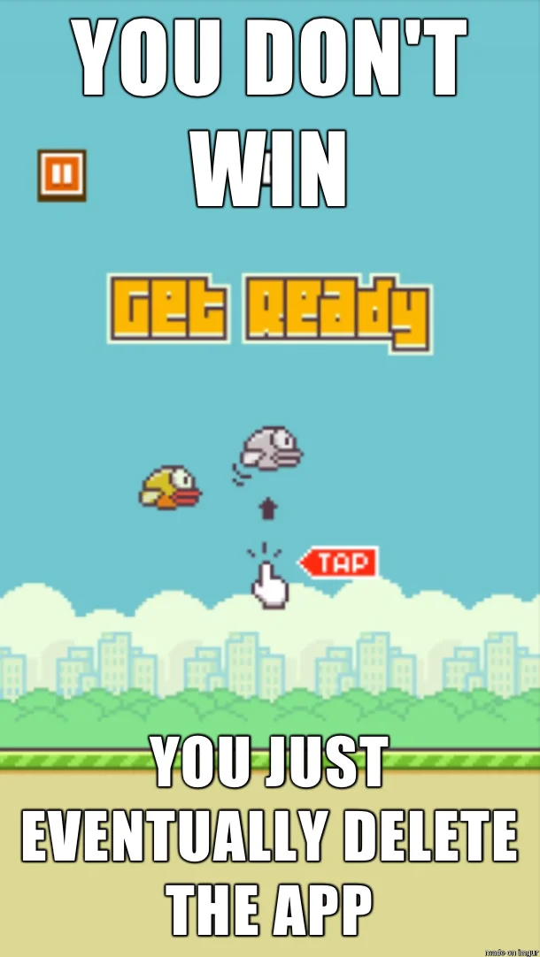 Humorous commentary on Flappy Bird's addictive frustrating nature.