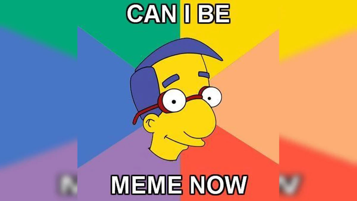 The 'Can I Be Meme Now' Milhouse banner, a widely referenced image symbolizing the forced meme phenomenon.