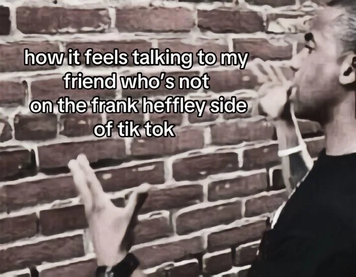 A TikTok post capturing the in-group humor of the 'Frank Heffley side of TikTok' community that popularized the schizophrenia meme.