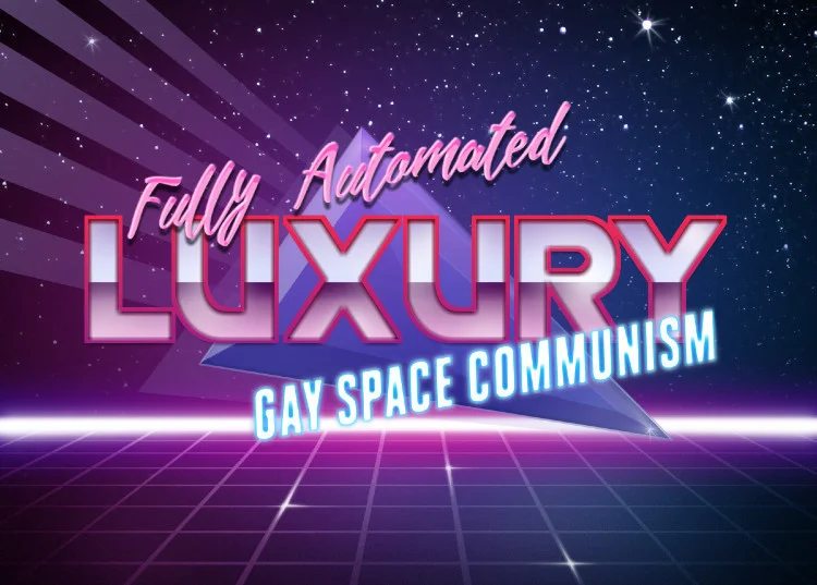The iconic vaporwave/synthwave-styled title card that popularized the phrase 'Fully Automated Luxury Gay Space Communism' online.