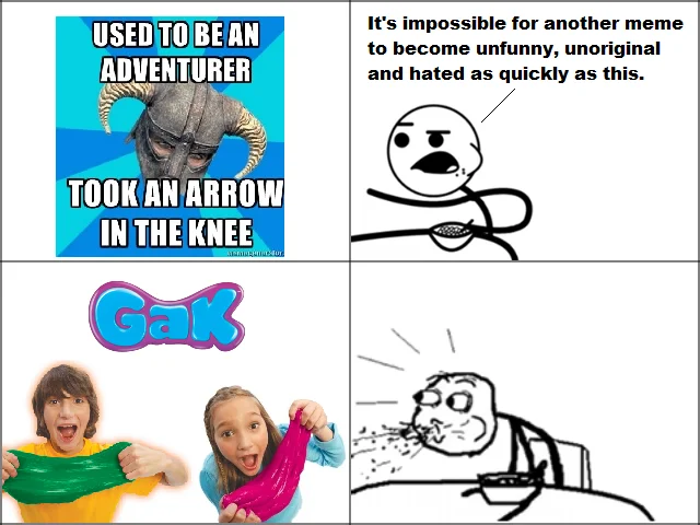 A meta-meme lamenting how quickly Gak became overused and unfunny within the community.