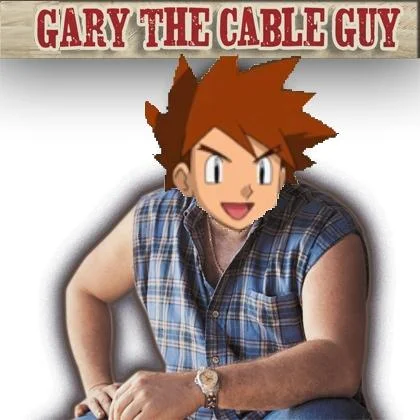 A photoshop mashup dubbed 'Gary the Cable Guy,' placing Gary Oak's face on Larry the Cable Guy's body.