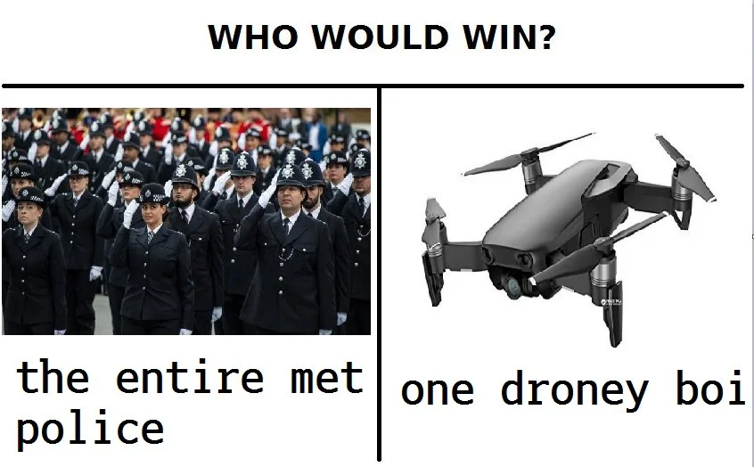 The signature 'Who Would Win?' meme pitting the entire Met Police against 'one droney boi' that spread widely during the Gatwick drone incident.