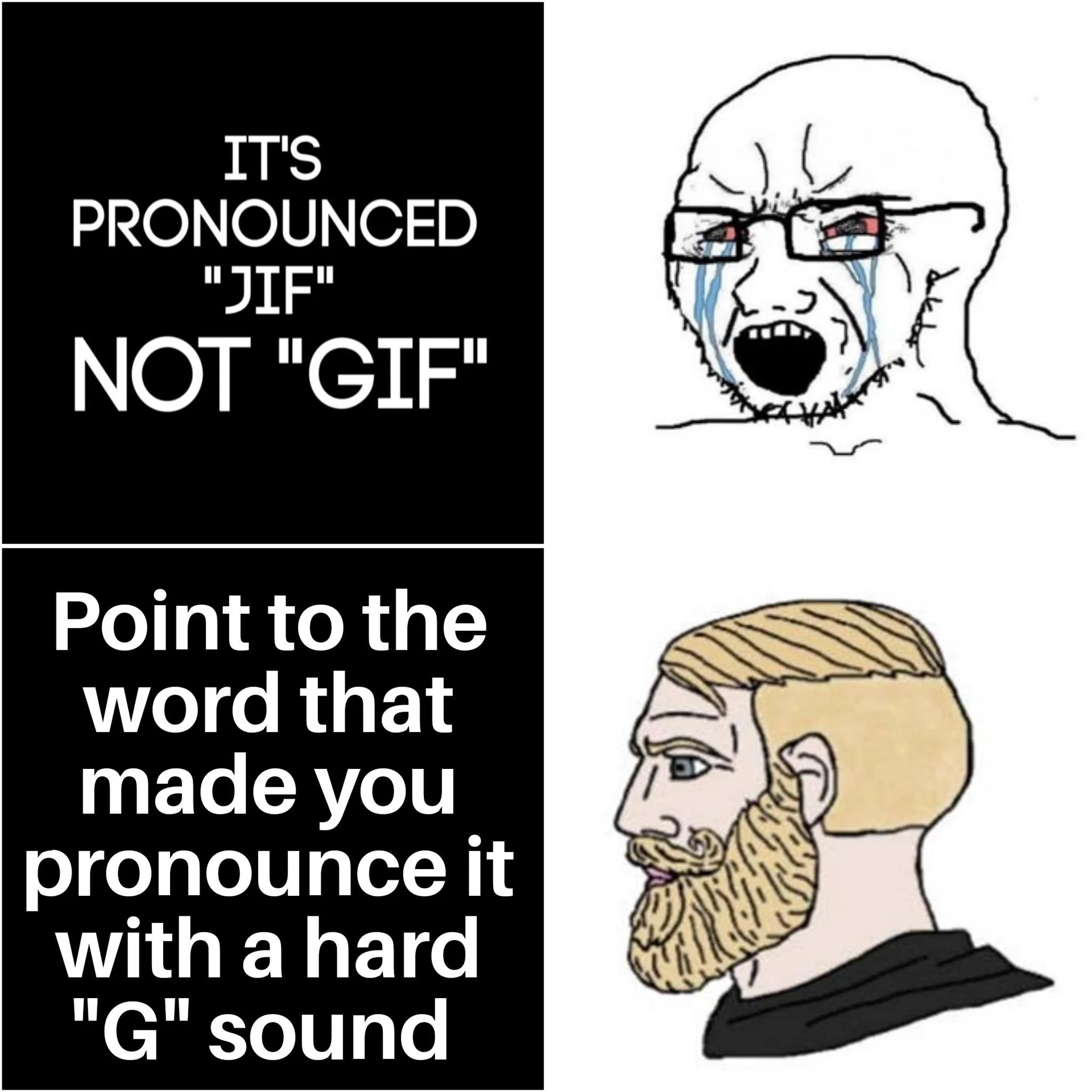 A soyjak-vs-chad meme mocks 'jif' advocates by demanding they justify the soft-G pronunciation with any comparable English word.