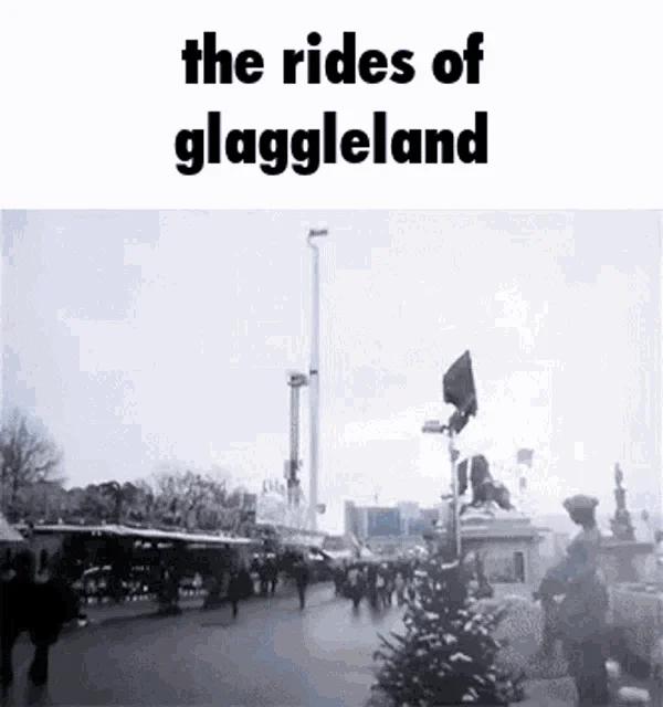 'The rides of glaggleland' — a vintage amusement park clip used to illustrate the mythical Glaggleland theme park at the heart of the meme.