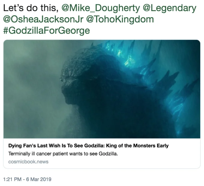 A tweet spreading the #GodzillaForGeorge hashtag, tagging director Mike Dougherty and Legendary Pictures in hopes of granting George Root III's wish.