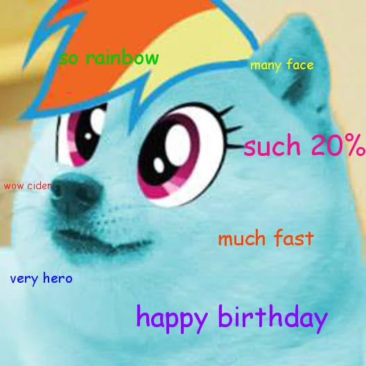A crossover Doge / My Little Pony 'Rainbow Doge' remix used as a happy birthday greeting.