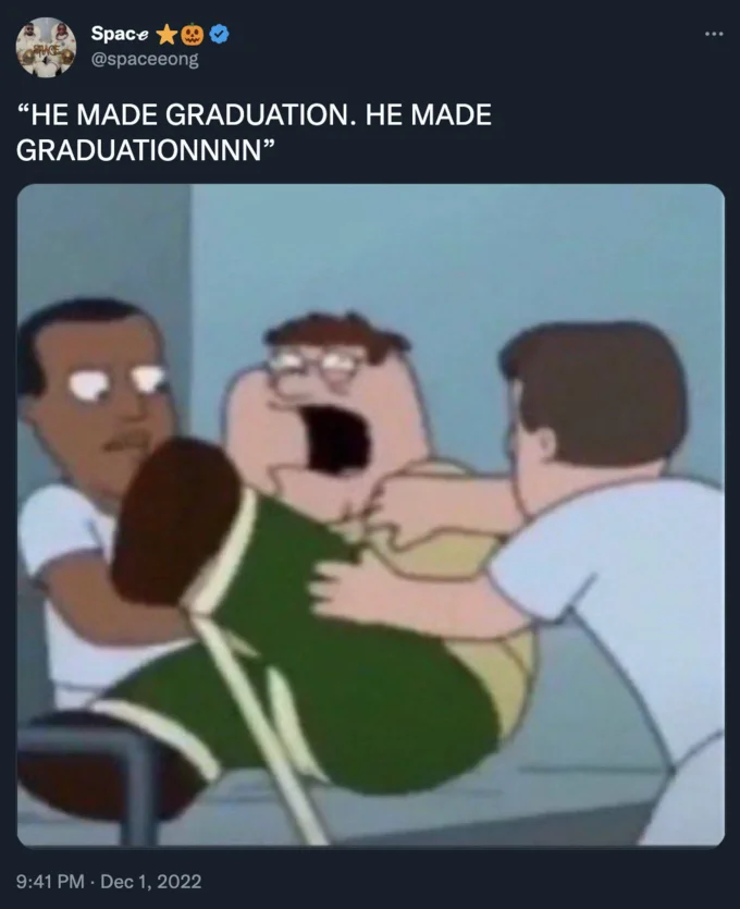 A tweet pairing the repeated 'he made graduation' mantra with a crazed Stewie Griffin reaction image.
